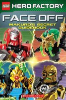 Набор LEGO 9780545552356 Hero Factory: Face Off: Makuro's Secret Guidebook